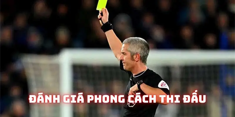 Chơi kèo thẻ vàng nên đánh giá phong cách đấu