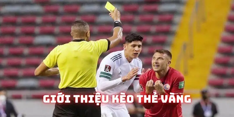 Thông tin định nghĩa kèo thẻ vàng